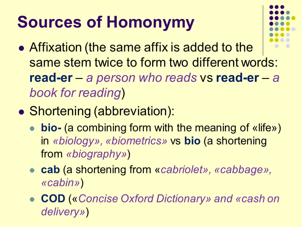 Sources of Homonymy Affixation (the same affix is added to the same stem twice